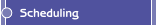 Scheduling